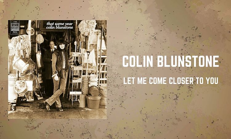 Colin Blunstone - Let Me Come Closer To You (Demo)
