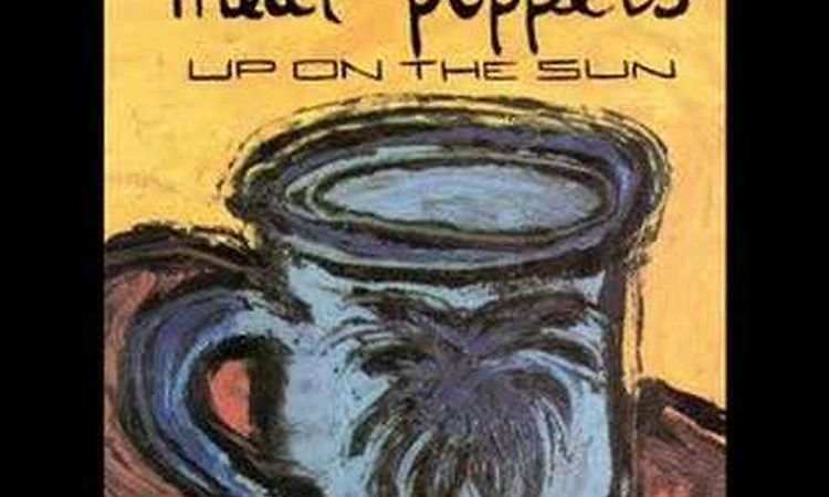 Meat Puppets - Up on the Sun