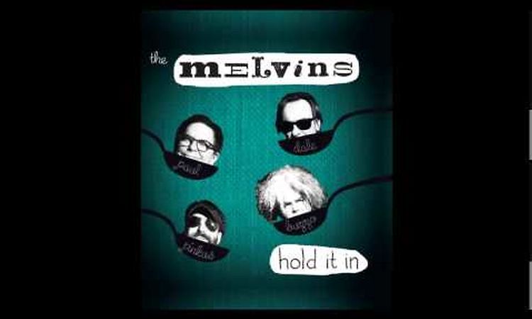 The Melvins - You Can Make Me Wait (Hold It In / 2014)