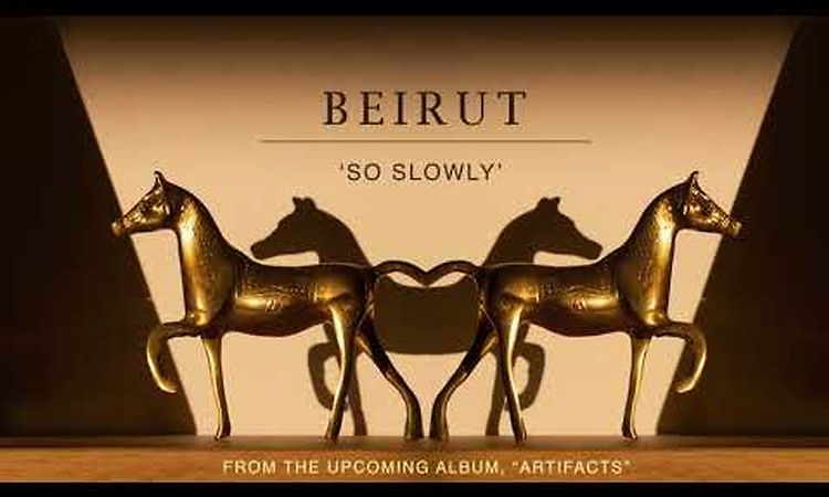 Beirut - So Slowly (OFFICIAL AUDIO)