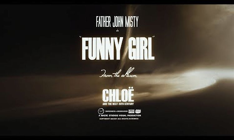 Father John Misty - Funny Girl [Official Music Video]