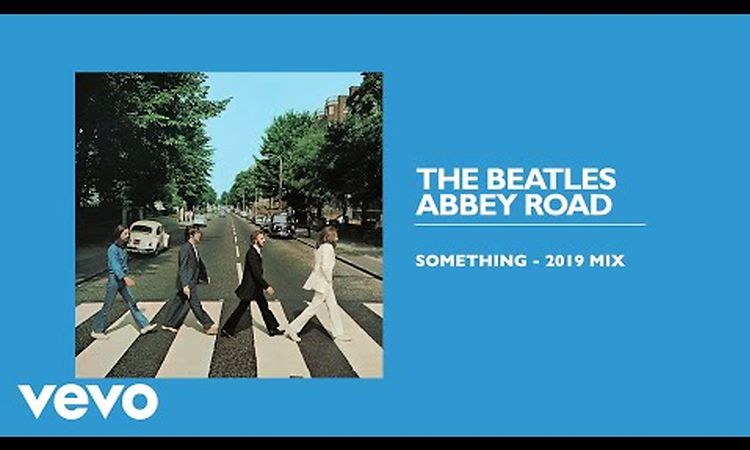 The Beatles - Something (2019 Mix / Audio)