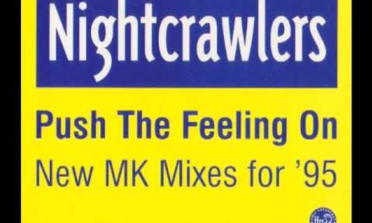 The Nightcrawlers - Push The Feeling On (MK Mix 95) - HQ