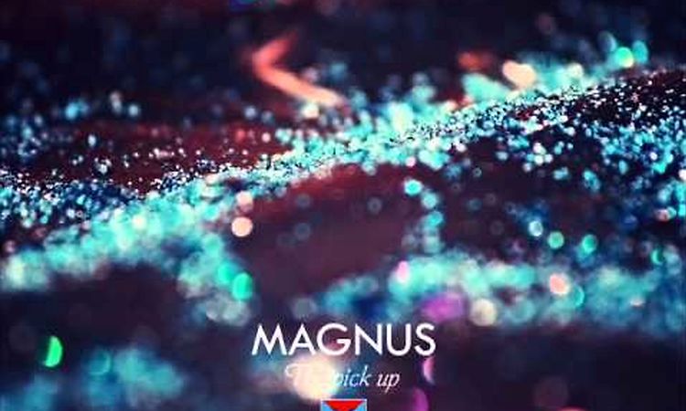 Magnus - The Pick Up