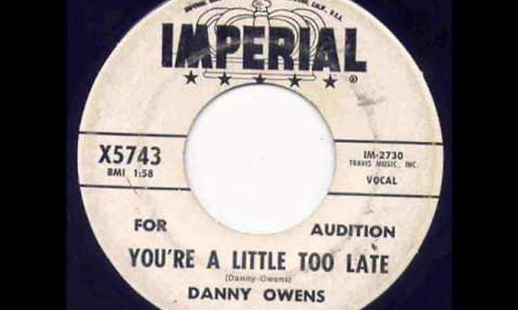 Danny Owens - You're A Little Too Late