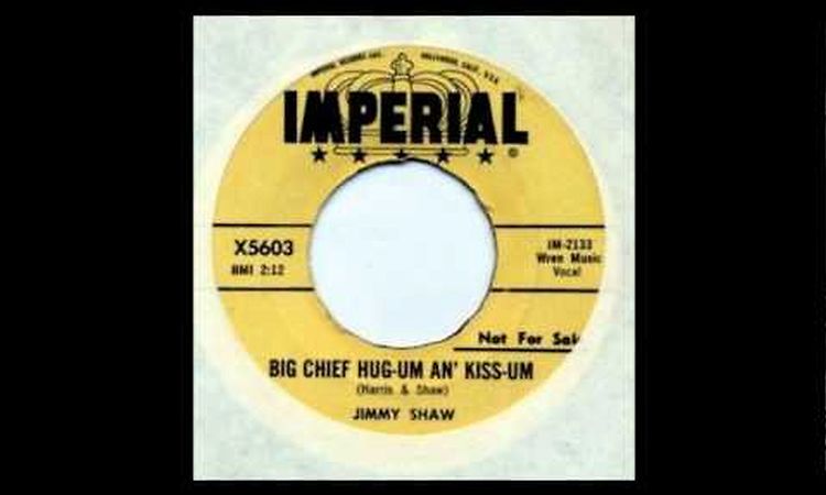 Big Chief Hug-Um An' Kiss-Um-Jimmy Shaw-1958-Concept 5603.wmv