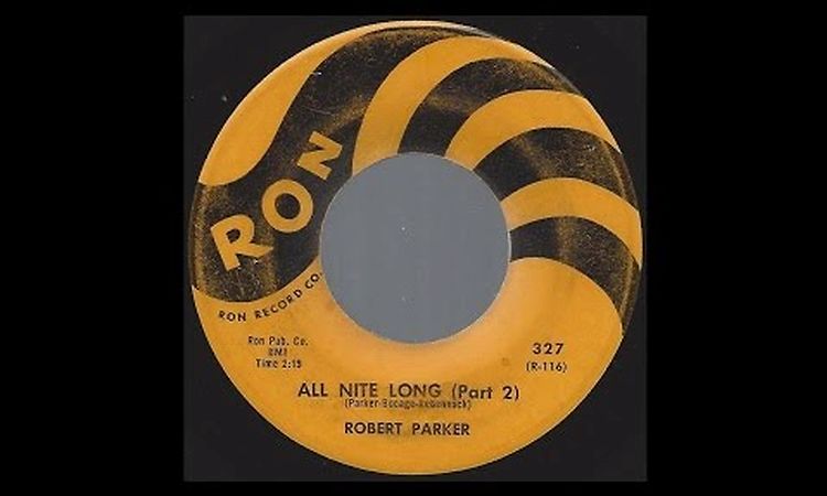 Robert Parker - All Nite Long (Part 2) - '59 Mod R&B Rocker on Ron label