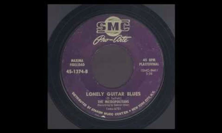 The Metropolitans - Lonely Guitar Blues - Rock & Roll Instrumental 45