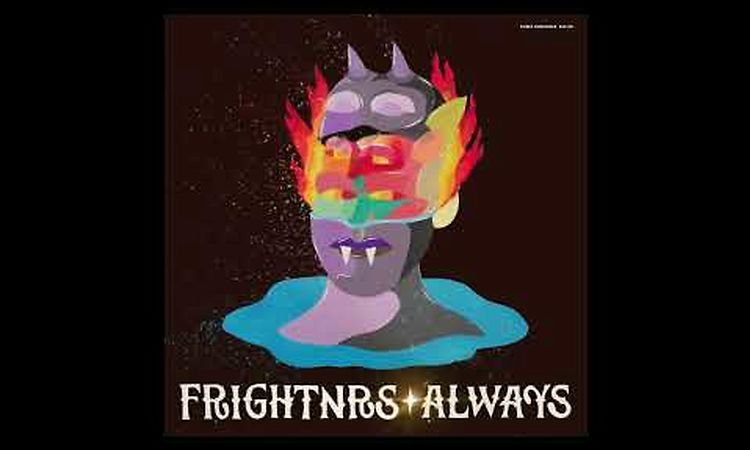 The Frightnrs Always