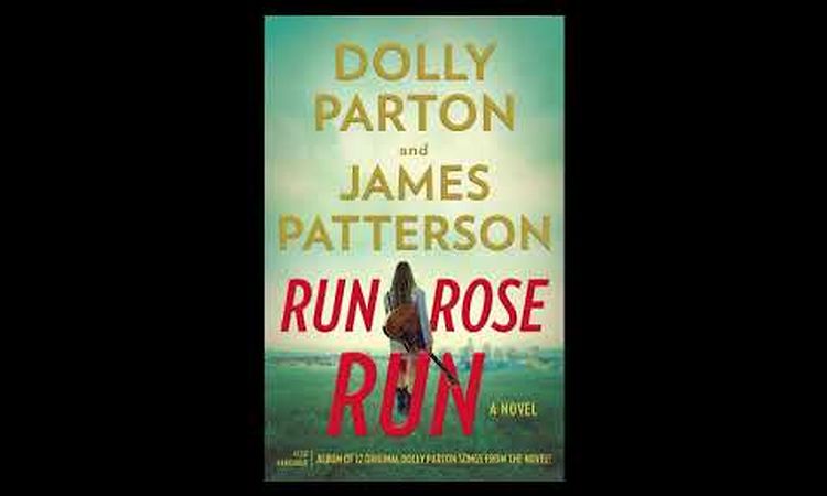 Run, Rose, Run: A Novel Hardcover – March 7, 2022 by James Patterson (Author), Dolly Parton (Author)