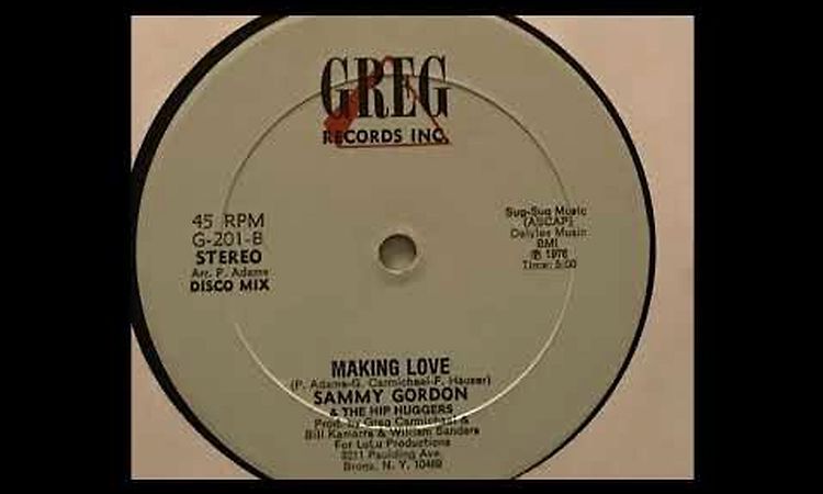 Sammy Gordon & The Hip Huggers - Making Love (Long Disco Mix)