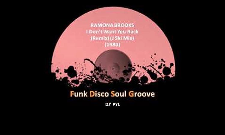 RAMONA BROOKS - I Don't Want You Back (Remix) (J Ski Mix) (1980)