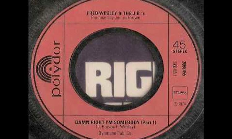 fred wesley & the JB's - damn right i'm somebody part 1 & 2 - polydor records