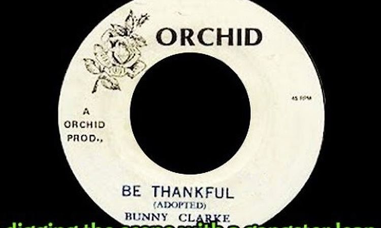 Bunny Clarke - Be Thankful