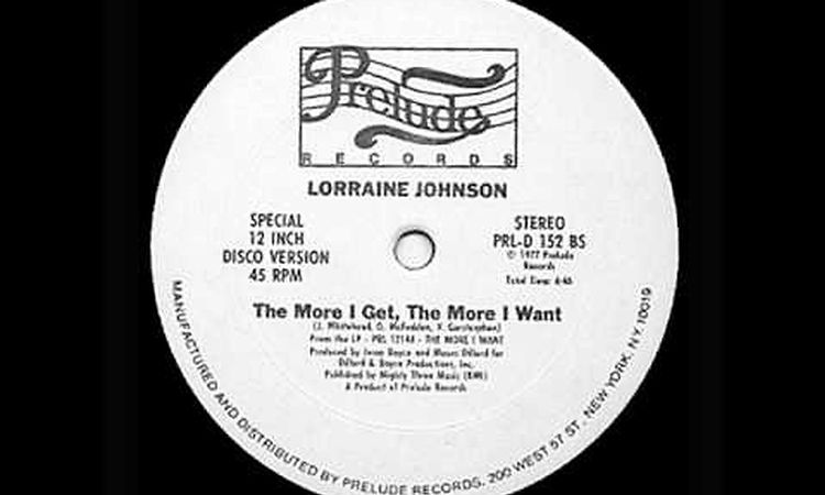 Lorraine Johnson - The More I Get, The More I Want [Rare Original 12 Inch Extended Promo]