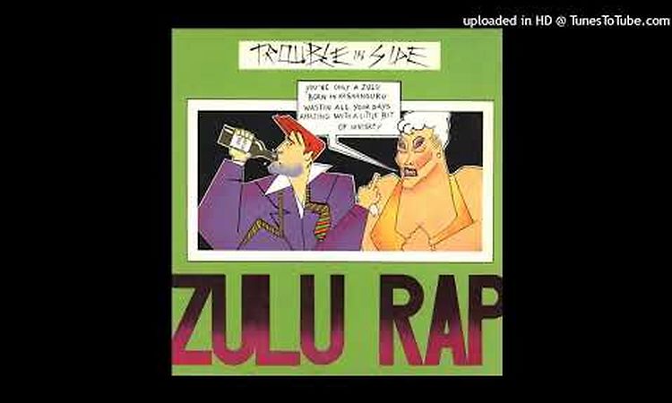 Trouble In Side - Zulu Rap (Vocal Alcoolist Version)