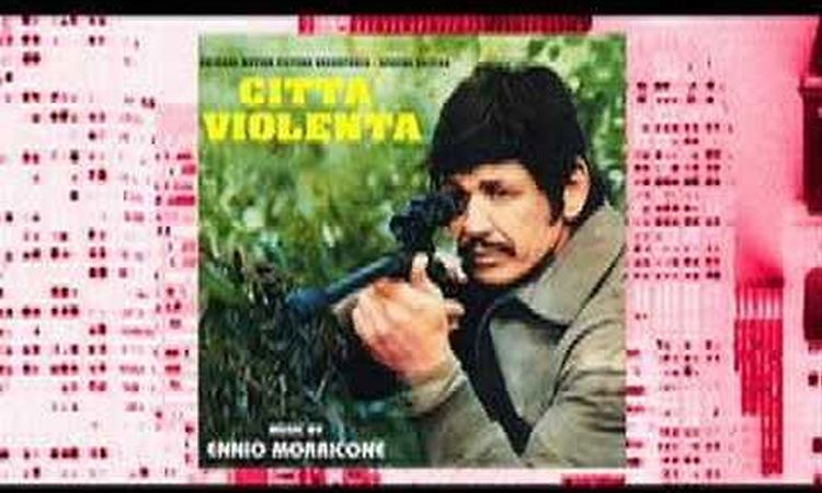 ENNIO MORRICONE -Citta' Violenta (1970)