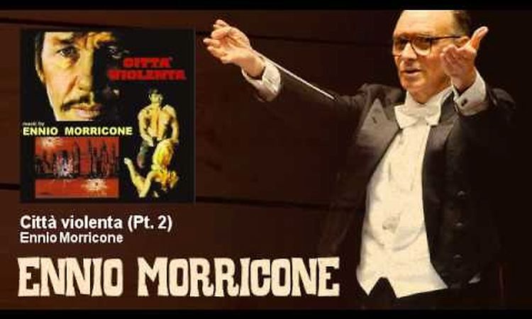 Ennio Morricone - Città violenta - Pt. 2 - Città Violenta (1970)