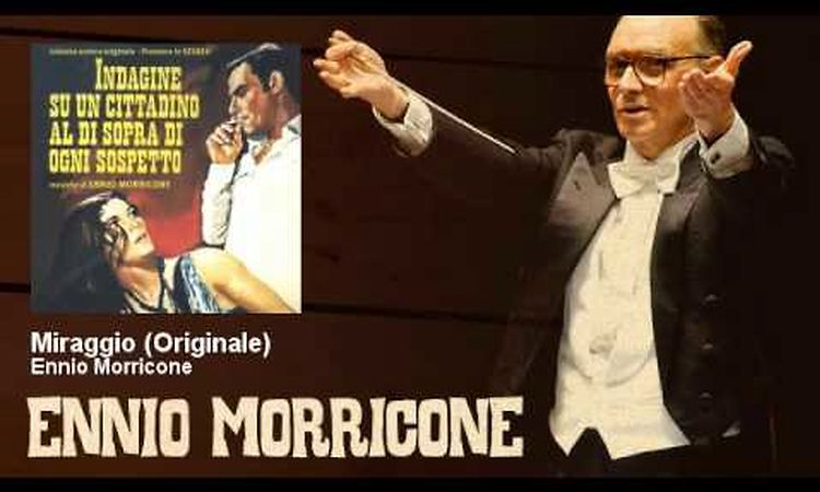 Ennio Morricone - Miraggio - Originale - Indagine su un cittadino al di sopra di ogni sospetto