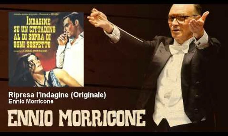 Ennio Morricone - Ripresa l'indagine - Originale - Indagine su un cittadino al di sopra di ogni