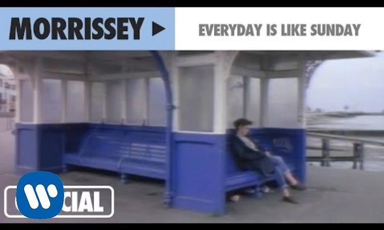 Morrissey - Everyday Is Like Sunday (Official Music Video)