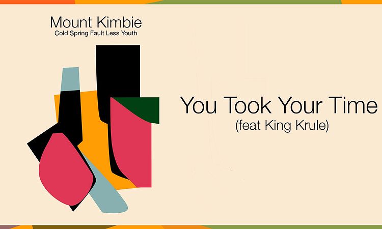 Mount Kimbie - You Took Your Time (Feat. King Krule)