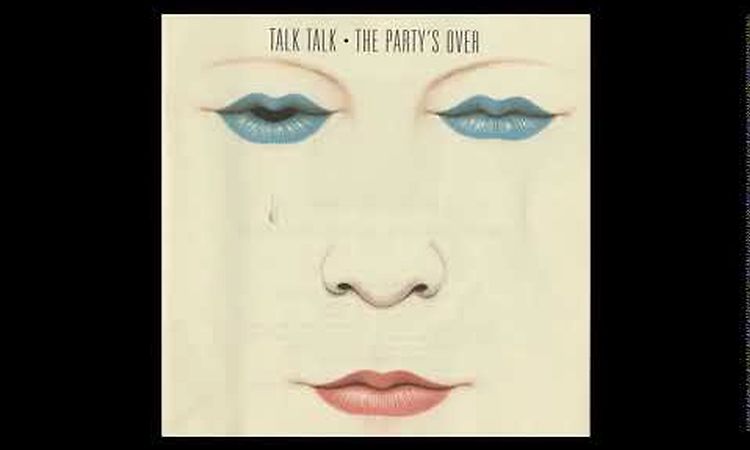 Talk Talk - The Party's Over [ Full Album !?]