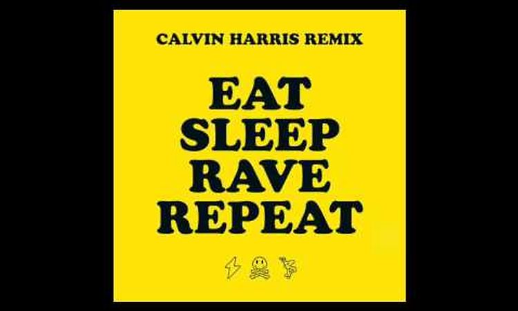 Eat Sleep Rave Repeat (feat. Beardyman) [Calvin Harris Remix]