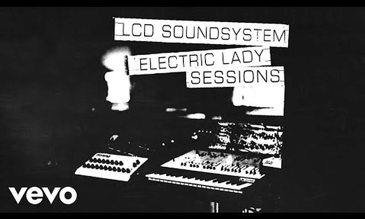 LCD Soundsystem - you wanted a hit (electric lady sessions - official audio)