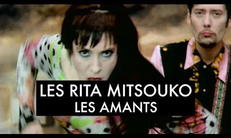 Les Rita Mitsouko - Les Amants (Clip Officiel)