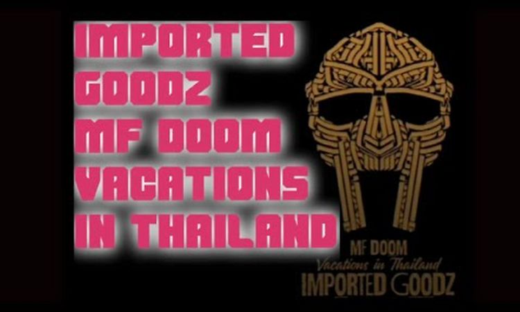 IMPORTED GOODZ - MF DOOM VACATIONS IN THAILAND IG-0003