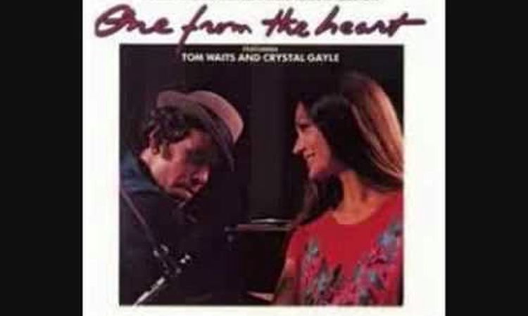 Tom Waits & Crystal Gayle - One From The Heart