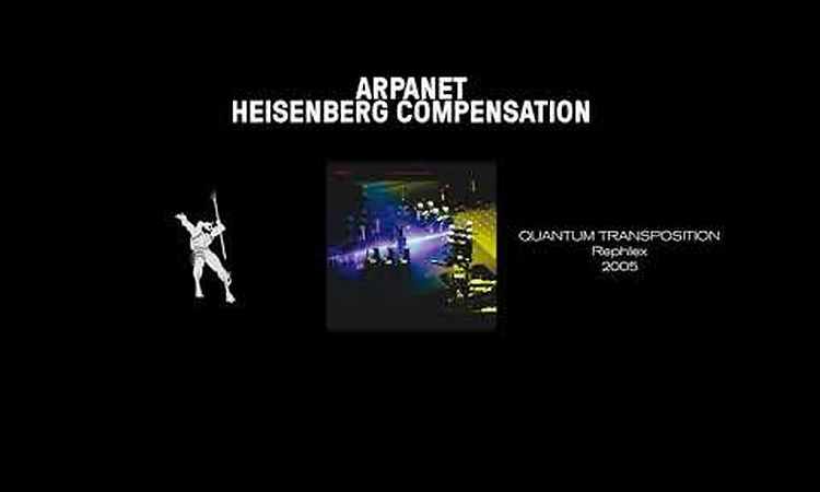 Arpanet - Heisenberg Compensation