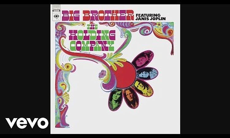 Big Brother & The Holding Company, Janis Joplin - Bye, Bye Baby (Audio) ft. Janis Joplin