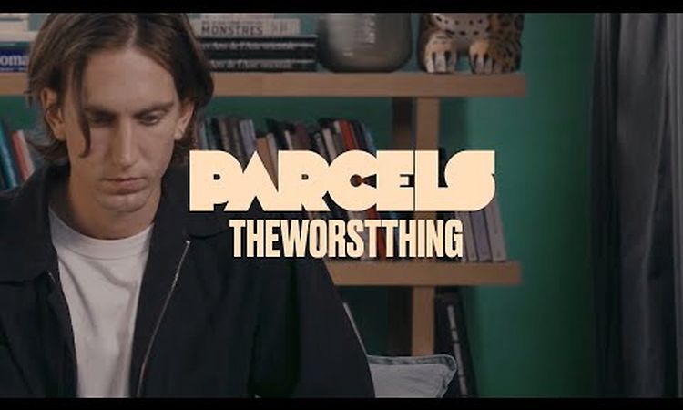 Parcels - Theworstthing (Official Music Video)