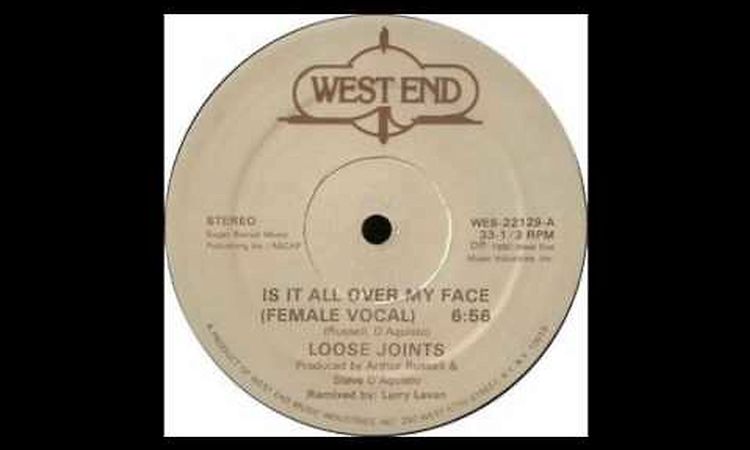 Loose Joints ‎– Is It All Over My Face [Larry Levan Remix] (West End Records) - 1980