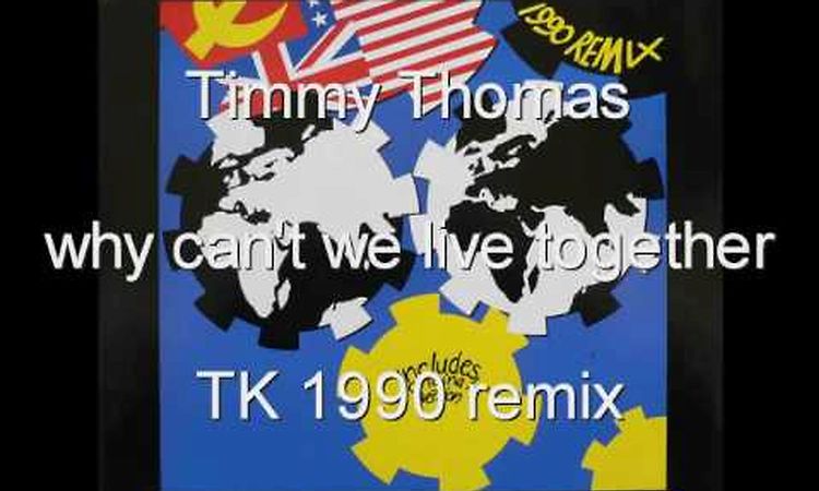 Timmy Thomas -  why can't we live together 1990 TK remix