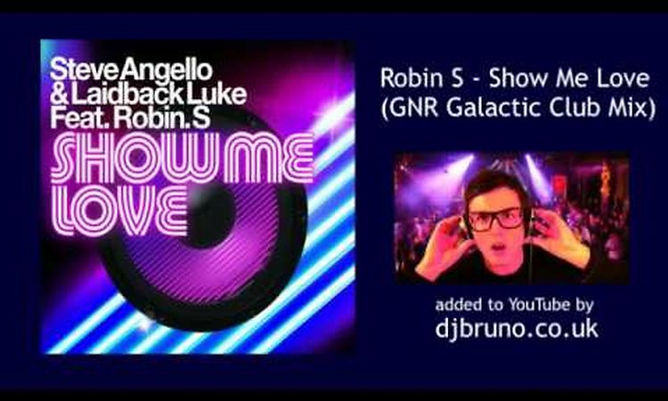 Robin S - Show Me Love (GNR Galactic Club Mix)