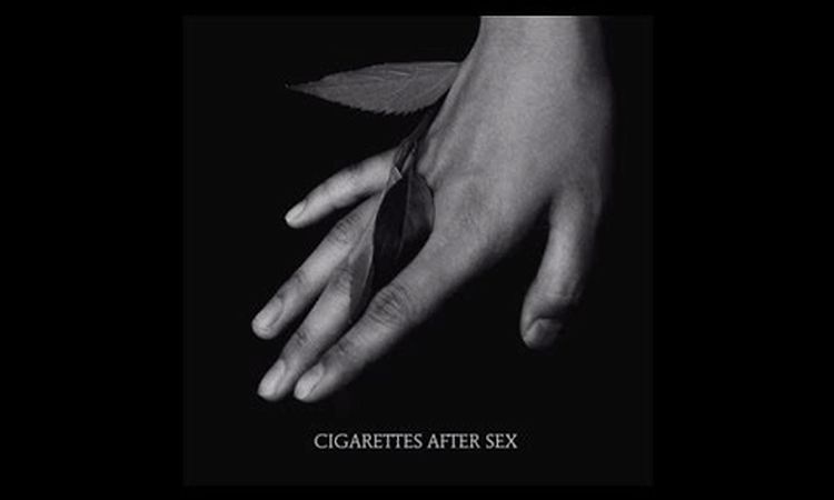 K. - Cigarettes After Sex