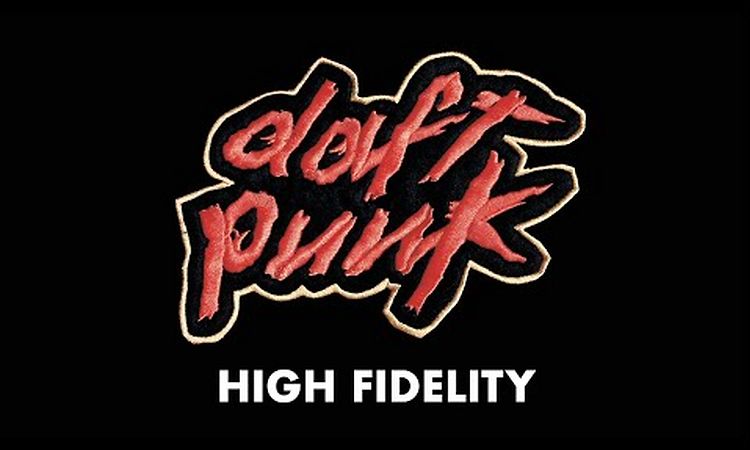 Daft Punk - High fidelity (Official Audio)