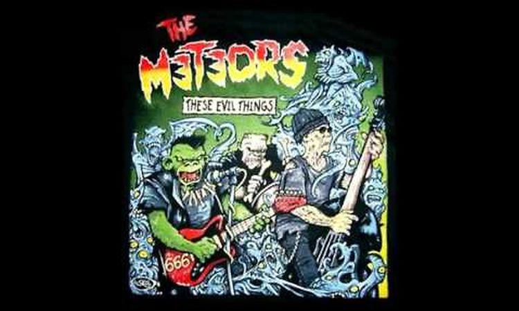 The Meteors - These Evil Things