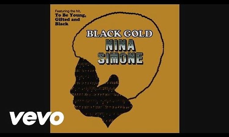 Nina Simone - To Be Young, Gifted and Black (Audio)