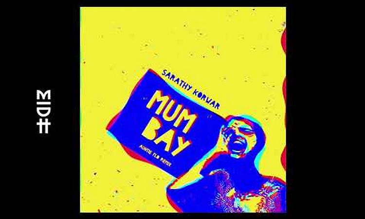 Sarathy Korwar - Mumbay (Auntie Flo Remix)