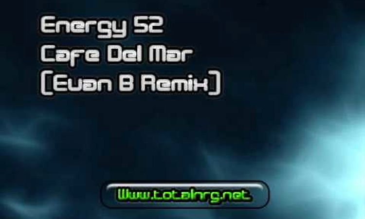 Energy 52 - Cafe Del Mar (Euan B Remix)