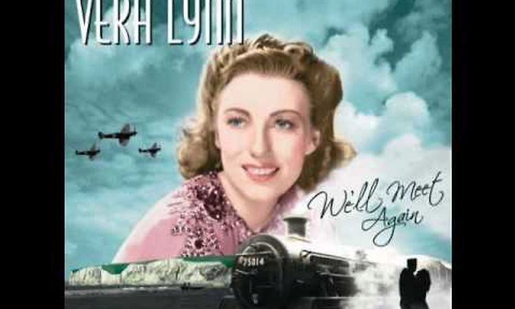 Vera Lynn - We'll Meet Again