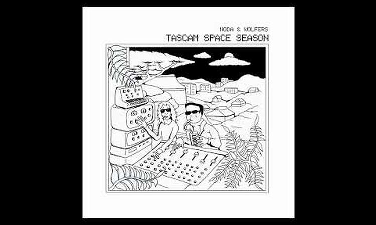 Noda & Wolfers — Tascam Space Season