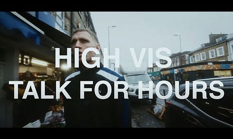 High Vis - Talk For Hours (Official Video)