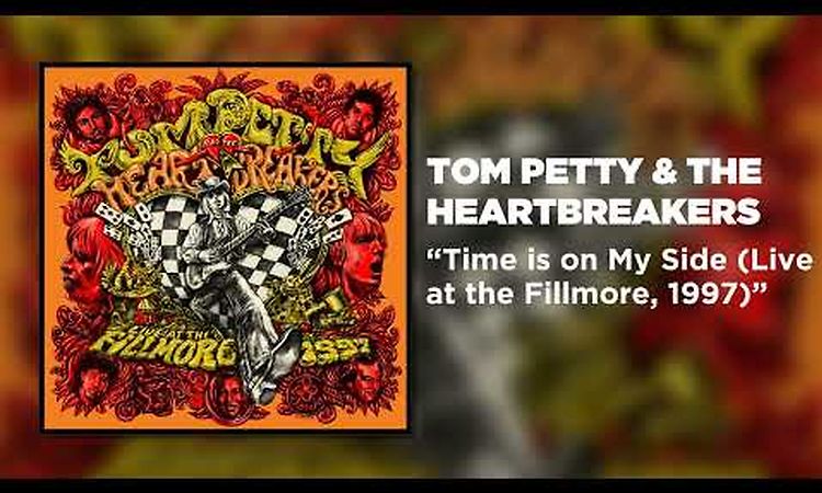 Tom Petty & The Heartbreakers - Time is on My Side (Live at the Fillmore, 1997) [Official Audio]