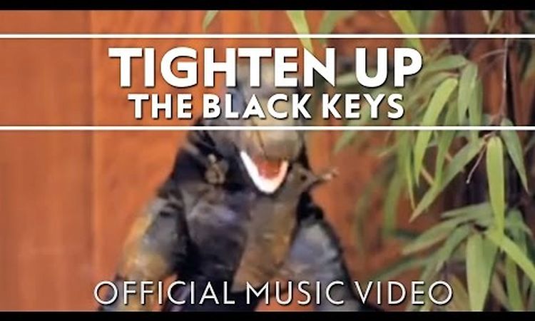 The Black Keys - Tighten Up [Official Music Video]