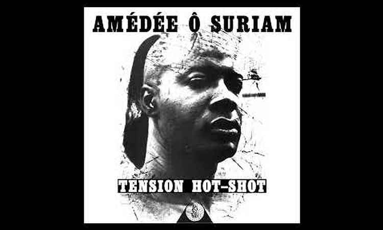 Amédée Ô Suriam - Tension Hot-Shot [2022 Club Mix]